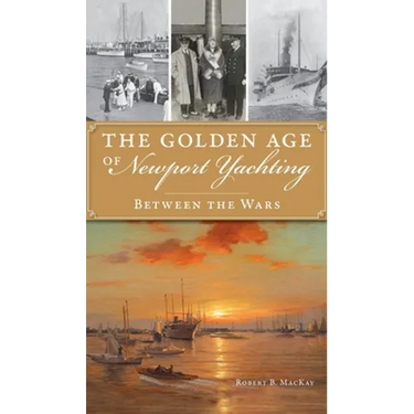 Golden Age of Newport Yachting: Between the Wars