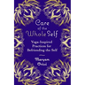 Care of the Whole Self: Yoga-Inspired Practices for Befriending the Self