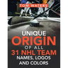 Unique Origin of All 31 Nhl Team Names, Logos and Colors