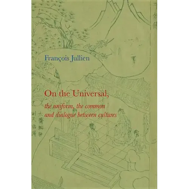 On the Universal: The Uniform, the Common and Dialogue Between Cultures