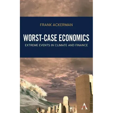 Worst-Case Economics: Extreme Events in Climate and Finance