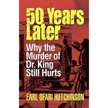 50 Years Later: Why the Murder of Dr. King Still Hurts