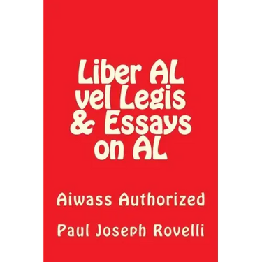 Liber AL vel Legis & Essays on AL: Aiwass Authorized