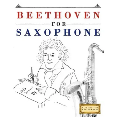 Beethoven for Saxophone: 10 Easy Themes for Saxophone Beginner Book