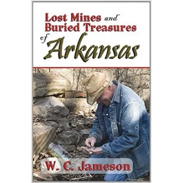 Lost Mines and Buried Treasures of Arkansas