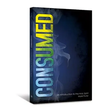 Consumed: An Introduction to the Holy Spirit