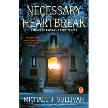 Necessary Heartbreak: A Novel of Faith and Forgiveness