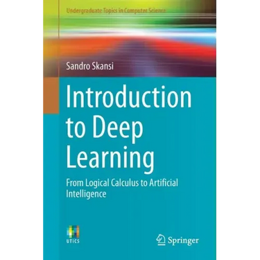 Introduction to Deep Learning: From Logical Calculus to Artificial Intelligence