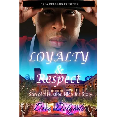 Loyalty & Respect: Son of A Hustler: Nico Jr's Story