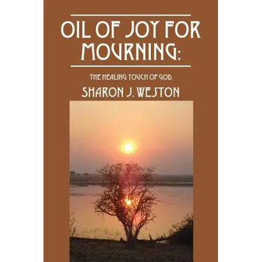 Oil of Joy for Mourning: The Healing Touch of God