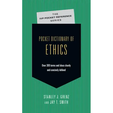Pocket Dictionary of Ethics: Over 300 Terms Ideas Clearly Concisely Defined