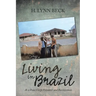 Living in Brazil: As a Peace Corps Volunteer and Businessman