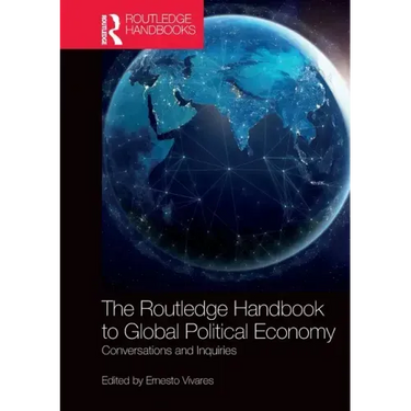 The Routledge Handbook to Global Political Economy: Conversations and Inquiries