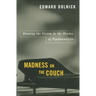 Madness on the Couch: Blaming the Victim in the Heyday of Psychoanalysis
