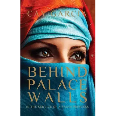 Behind Palace Walls: In the service of a Saudi princess