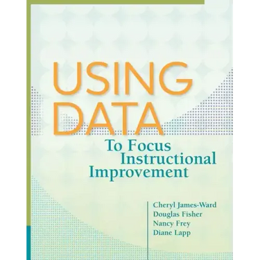 Using Data to Focus Instructional Improvement