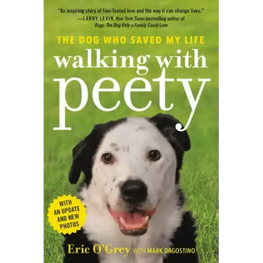 Walking with Peety: The Dog Who Saved My Life