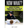 Now What?: America's Top Criminal Lawyers Reveal Their #1 Tips For Families Facing A Legal Crisis