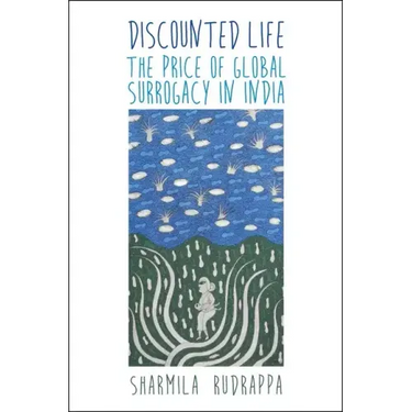 Discounted Life: The Price of Global Surrogacy in India