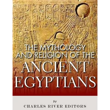 The Mythology and Religion of the Ancient Egyptians