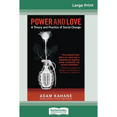 Power and Love: A Theory and Practice of Social Change (16pt Large Print Edition)