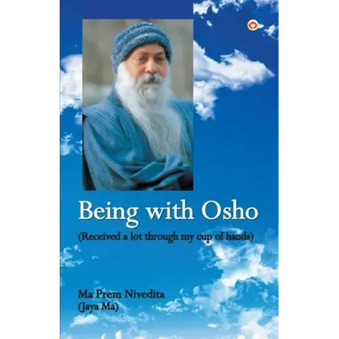 Being With Osho: Received a lot through my cup of hands