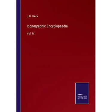 Iconographic Encyclopaedia: Vol. IV