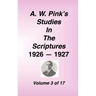 A. W. Pink's Studies in the Scriptures, 1926-27, Vol. 03 of 17
