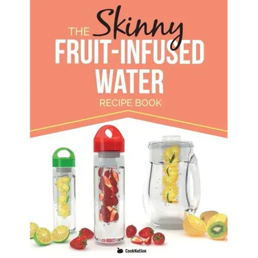 The Skinny Fruit-Infused Water Recipe Book