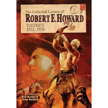 The Collected Letters of Robert E. Howard, Volume 3