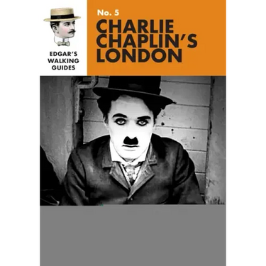 Edgar's Guide to Charlie Chaplin's London
