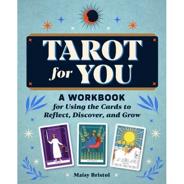 Tarot for You: A Workbook for Using the Cards to Reflect, Discover, and Grow