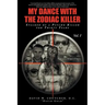 My Dance with the Zodiac Killer