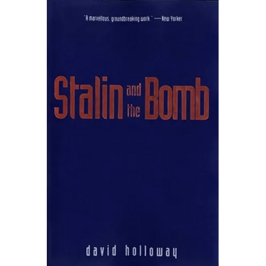 Stalin and the Bomb: The Soviet Union and Atomic Energy, 1939-1956