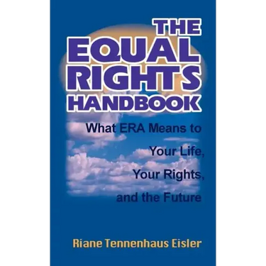 The Equal Rights Handbook: What ERA Means to Your Life, Your Rights, and the Future