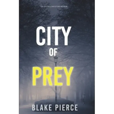 City of Prey: An Ava Gold Mystery (Book 1)