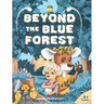 Beyond The Blue Forest: A Children's Picturebook to Guide Kids Through Loss and Grief Towards Peace and Hope in a Magical Adventure