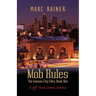 Mob Rules: A Jeff Trask Crime Drama, Book One of the Kansas City Files