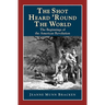 The Shot Heard 'Round the World: The Beginnings of the American Revolution