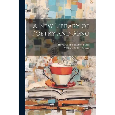 A New Library of Poetry and Song