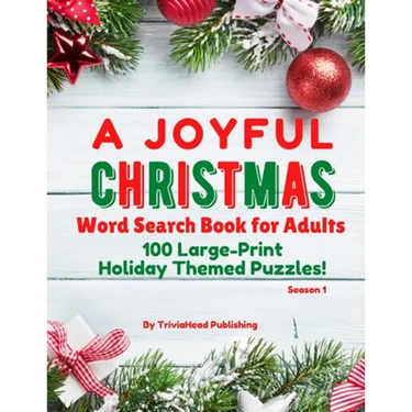 A Joyful Christmas Word Search Book for Adults, Season 1: 100 Large-Print Holiday Themed Puzzles! Thousands of Words Just Waiting to Be Found!