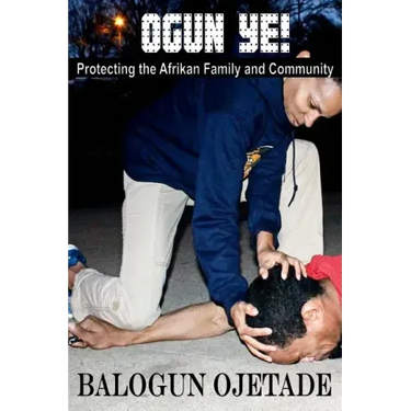 Ogun Ye!: Protecting the Afrikan Family and Community