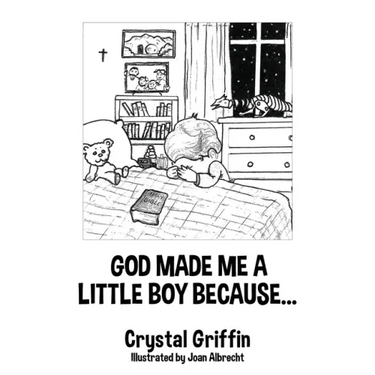 God Made Me a Little Boy Because...