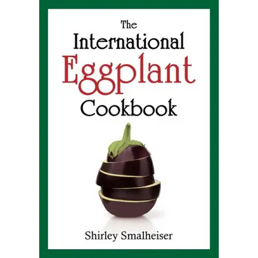The International Eggplant Cookbook