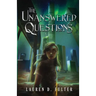 The Unanswered Questions (Book One of the Unanswered Questions Series)