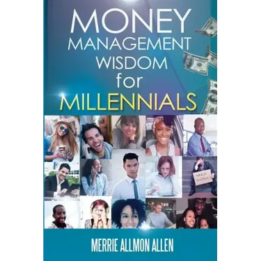 Money Management Wisdom for Millennials