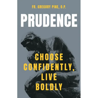 Prudence: Choose Confidently, Live Boldly