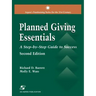 Planned Giving Essentials, 2nd Edition: A Step-By-Step Guide to Success