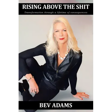 Rising Above the Shit: Transformation Through a Lifetime of Consequences