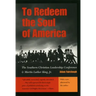 To Redeem the Soul of America: The Southern Christian Leadership Conference and Martin Luther King, Jr.